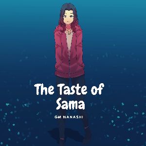 GM Nanashi — The Taste of Sama