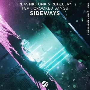 Plastik Funk & Rudeejay Feat. Crooked Bangs — Sideways