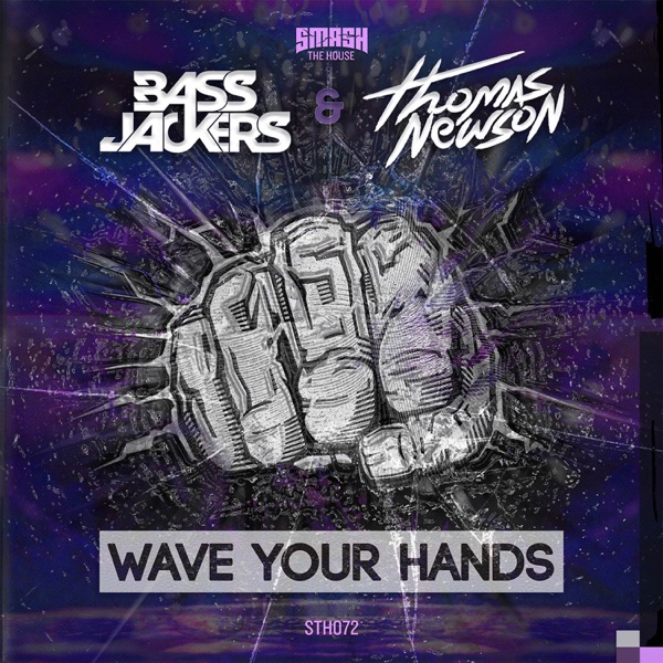 Bassjackers, Thomas Newson — Wave Your Hands