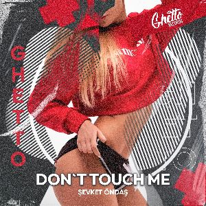 Sevket Ondas — Don't Touch Me