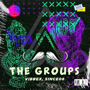 Vibbex, Since08 — The Groups (Original Mix)