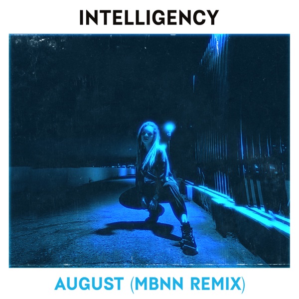 Intelligency — August (MBNN Remix)
